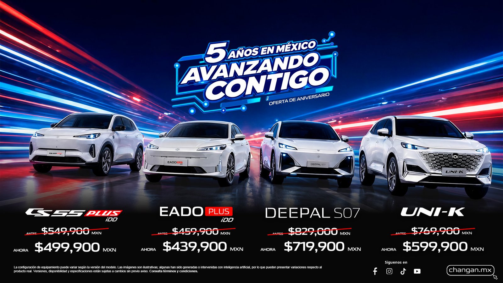 CHANGAN: 5 años en México, avanzando contigo. Oferta de aniversario: CS55 PLUS iDD $499,900; EADO PLUS iDD $439,900; DEEPAL S07 $719,900; UNI-K $599,900 MXN. Consulta condiciones y disponibilidad con la sucursal.